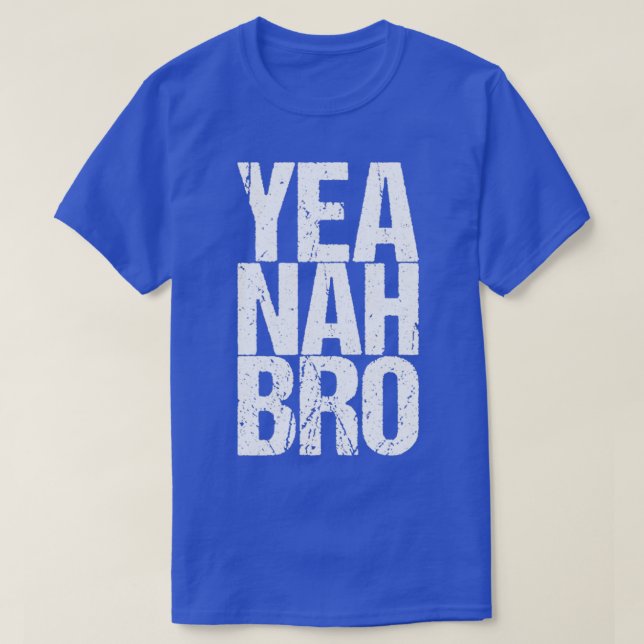 Camiseta Yea Nah Bro (Diseño del anverso)