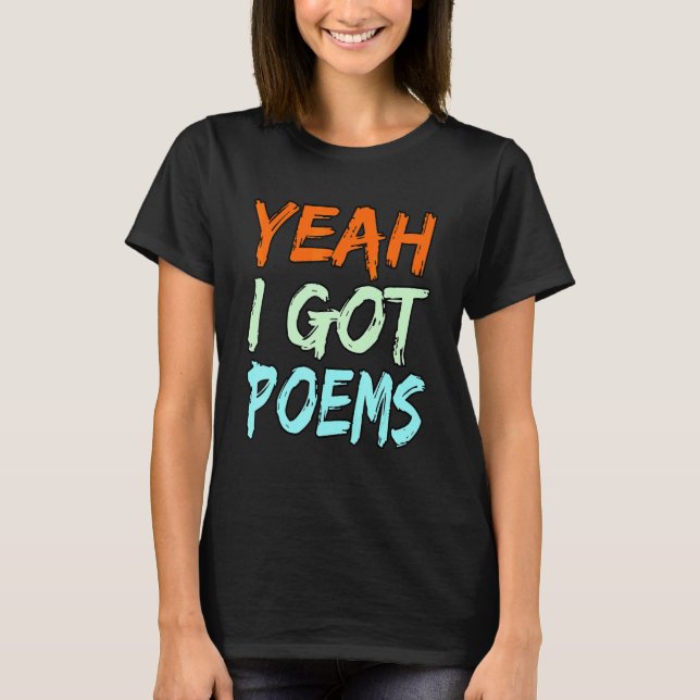 Camiseta Yeah I Got Poems Poet Writer Author Poetry   Graph (Anverso)