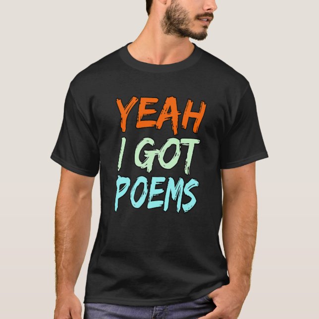 Camiseta Yeah I Got Poems Poet Writer Author Poetry  Graphi (Anverso)