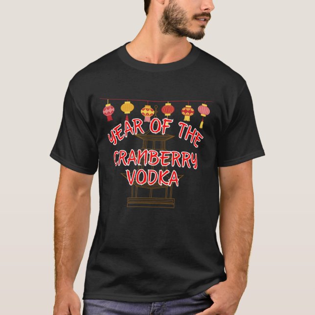 Camiseta Year of the Cranberry Vodka - Funny Chinese New Ye (Anverso)