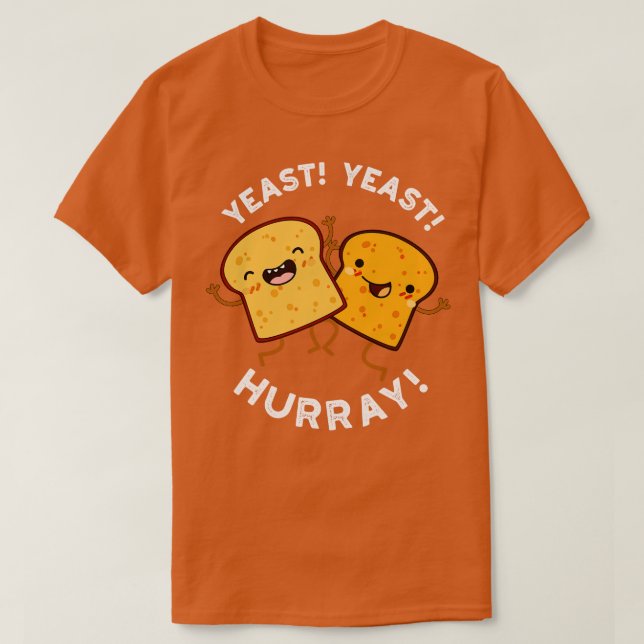 Camiseta Yeast Hurray Gracioso Pernos De Pan (Diseño del anverso)