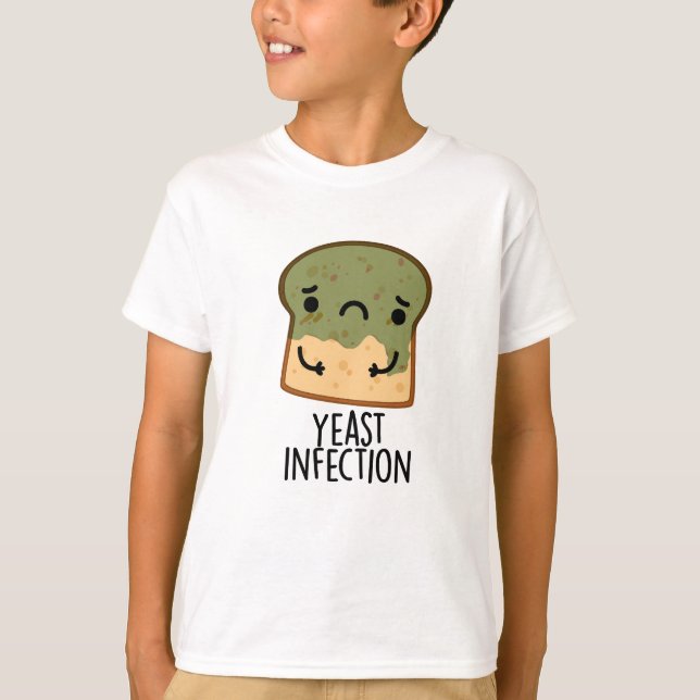 Camiseta Yeast Infection Funny Bread Pun (Anverso)