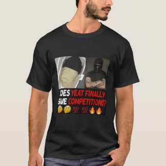Camiseta ¿Yeat finalmente compite por S