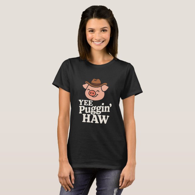 Camiseta YEE Puggin' HAW Vaquero Divertido  (Anverso completo)