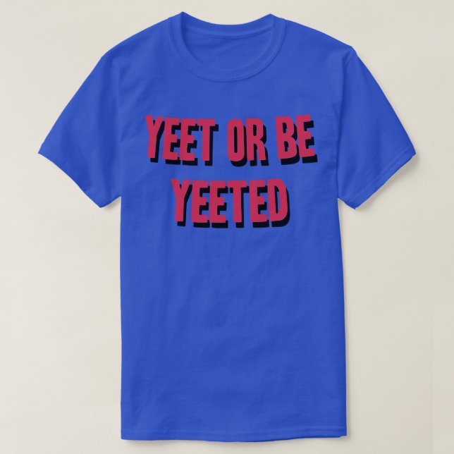 Camiseta Yeet O Be Yeet (Diseño del anverso)