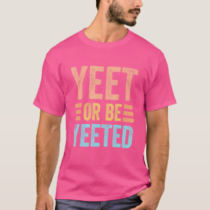 Camiseta Yeet O Be Yeet Gaming Trendy Dank Meme Gag Sla