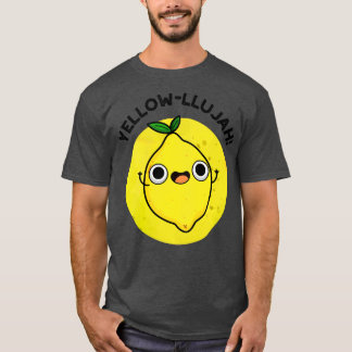 Camiseta Yellowllujah Cute Lemom Pun