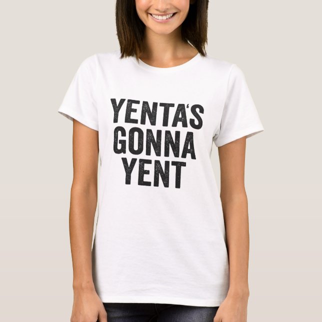 Camiseta Yenta's Gonna Yent Funny Jewish Hanukkah Holiday (Anverso)