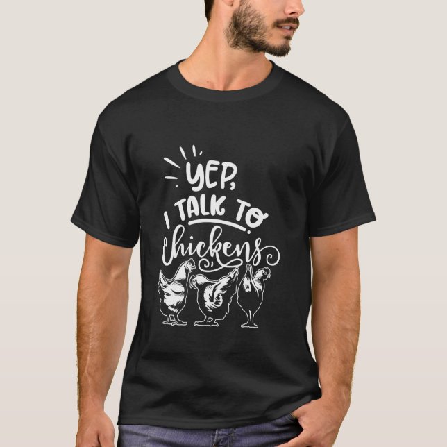 Camiseta Yep I Talk to Chickens Funny Poultry (Anverso)