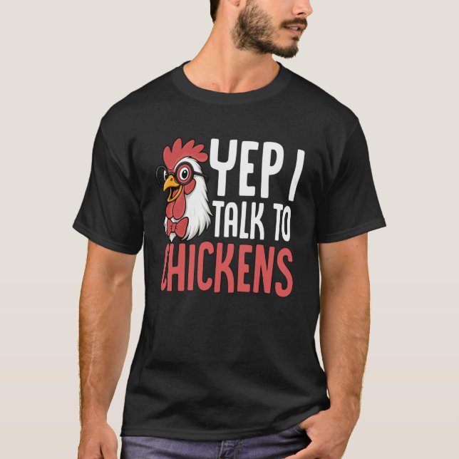 Camiseta Yep I Talk to Chickens Nerd Chicken Rooster (Anverso)