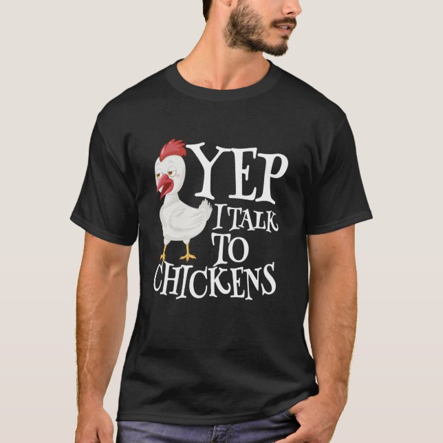 Camiseta Yep I Talk To Chickens Sarcastic Funny Saying Cute (Anverso)