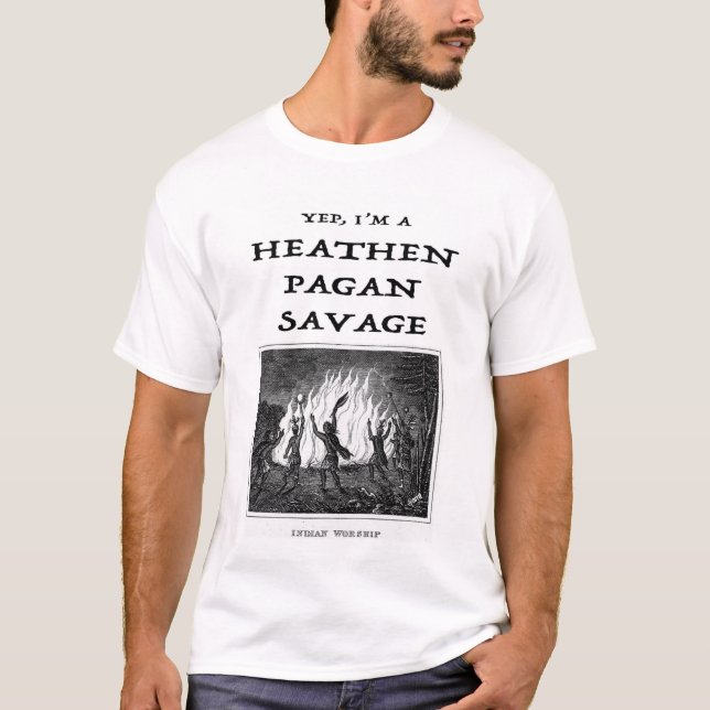 Camiseta Yep I'm a Heathen Pagan Savage (Anverso)