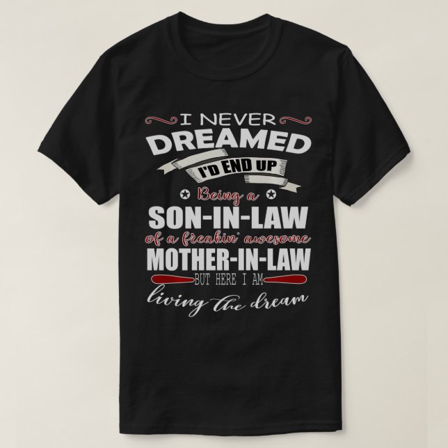 Camiseta yerno viviendo el sueño Hijo en derecho de un frea (Diseño del anverso)