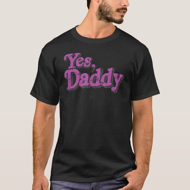 Camiseta Yes Daddy LGBT Gay Pride Support Pink Men Women (Anverso)