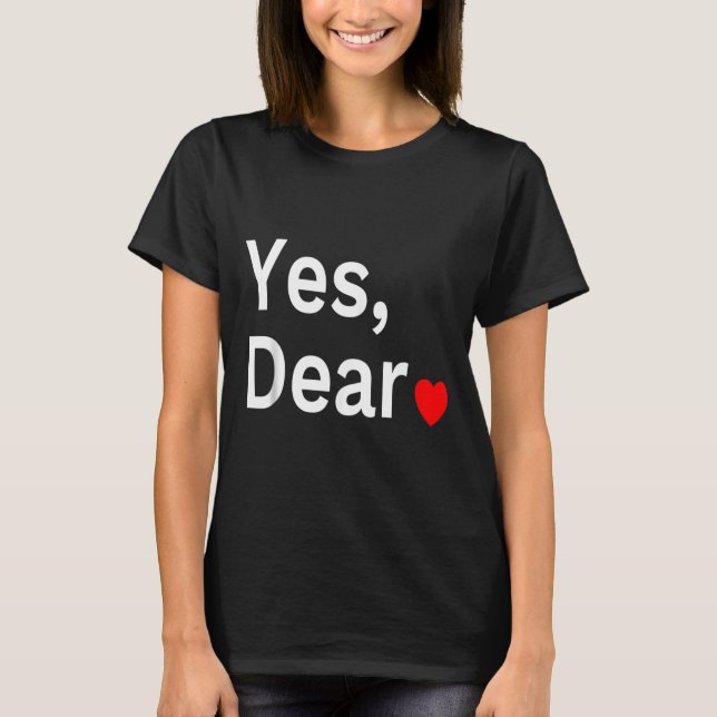 Camiseta Yes Dear Heart Valentines Gift For Him Men  (Anverso)