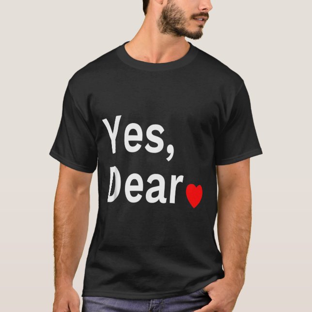 Camiseta Yes Dear Heart Valentines Gift For Him Men  (Anverso)