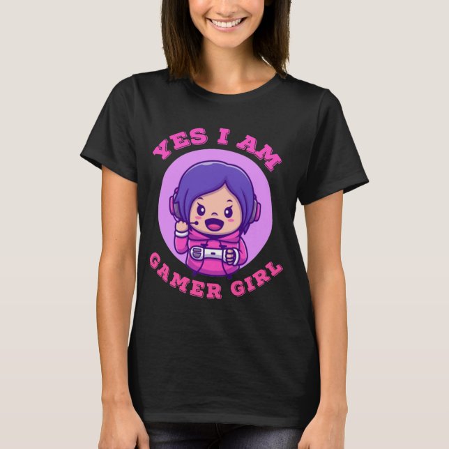 Camiseta Yes I Am Gamer Girl Cute Gift (Anverso)
