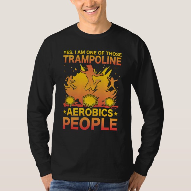 Camiseta Yes I am one of those Trampoline Aerobics People (Anverso)
