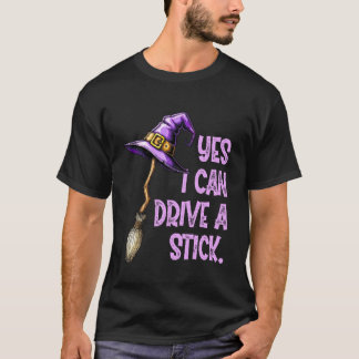 Camiseta Yes I Can Drive A Stick Funny Witch Hat Halloween