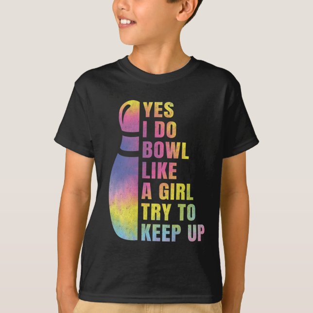 Camiseta Yes I Do Bowl Like A Girl Bowling Shirts For Women (Anverso)