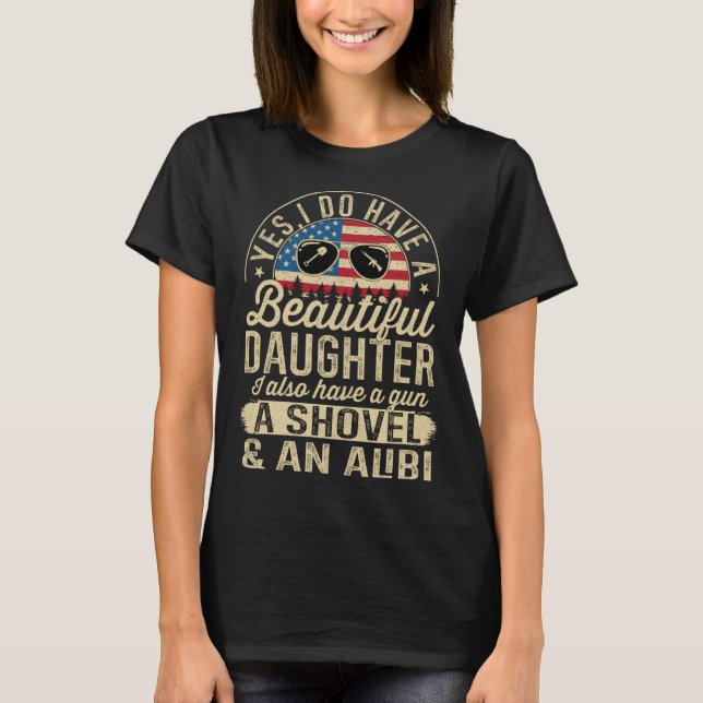Camiseta Yes I Have A Very Beautiful Pretty Daughter Gun Sh (Anverso)