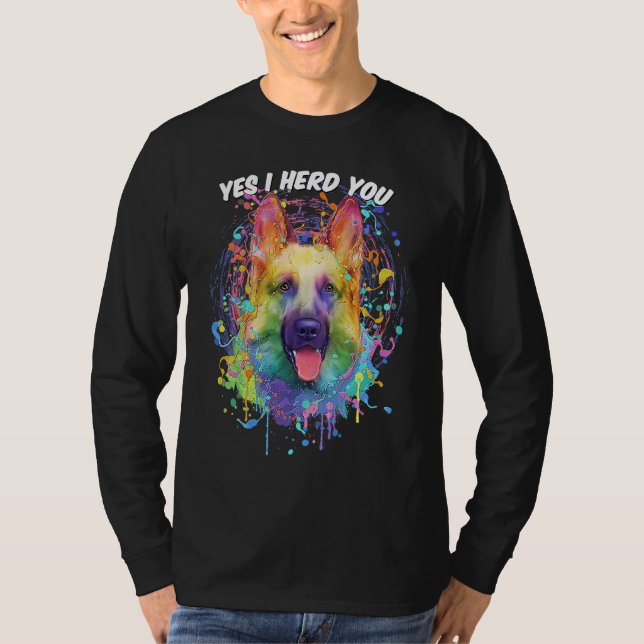 Camiseta Yes I Herd You German Shepherd Animal Pun Shepard (Anverso)