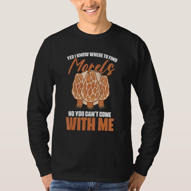 Camiseta Yes I Know Where The Morels Foraging Mushroom Hunt (Anverso)
