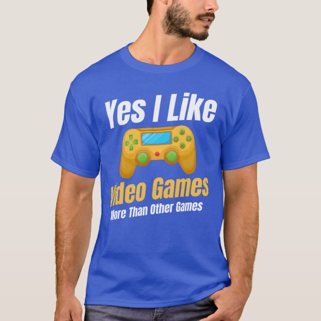 Camiseta Yes I Like Video Games Morehan Other Games family  (Anverso)