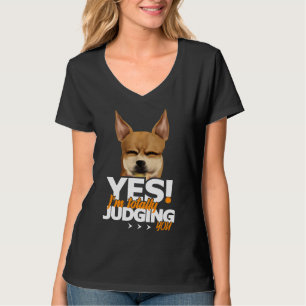 Camiseta Yes I M Totally Judging You Chihuahua