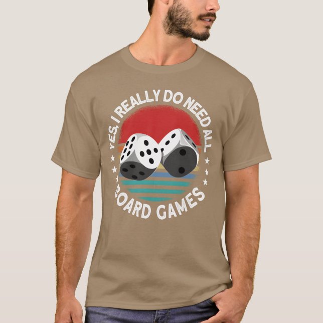 Camiseta Yes I Really Do Need All Board Games Board Game gi (Anverso)