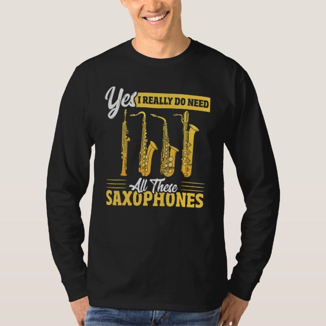Camiseta Yes I Really Do Need All These Saxophones Brass Sa (Anverso)