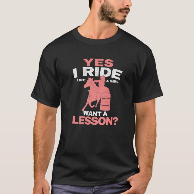 Camiseta Yes I Ride Like A Girl Barrel Racer Women Barrel R (Anverso)