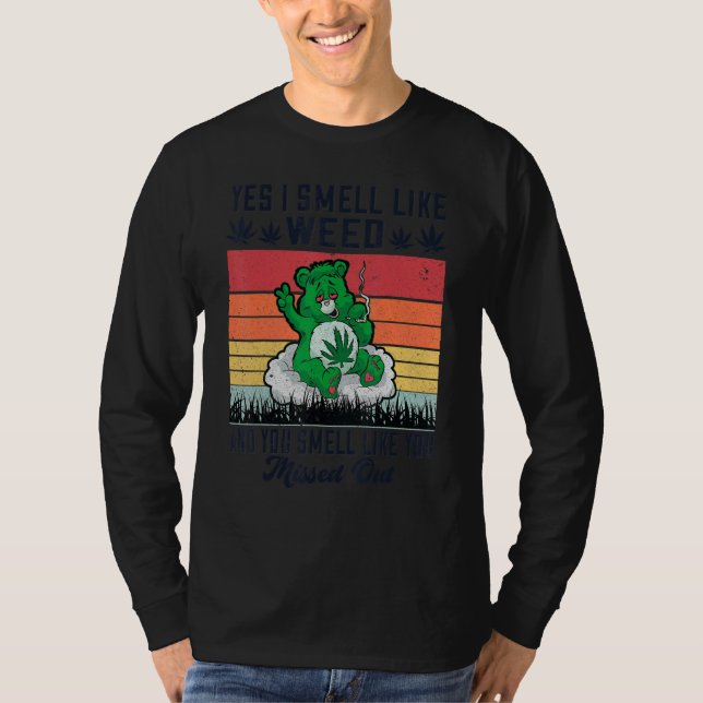 Camiseta Yes I Smell Like Weed And You Smell Like You Misse (Anverso)