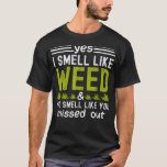 Camiseta Yes I Smell Like Weed You Smell Like You Missed Ou<br><div class="desc">Yes I Smell Like Weed You Smell Like You Missed Out T Shirtgift,  funny,  for men women,  birthday</div>