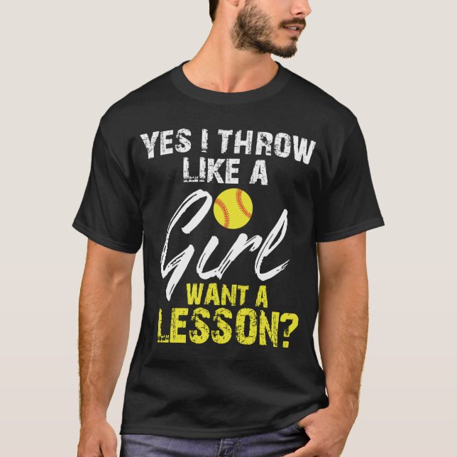 Camiseta Yes I Throw Like A Girl Want A Lesson Softball (Anverso)