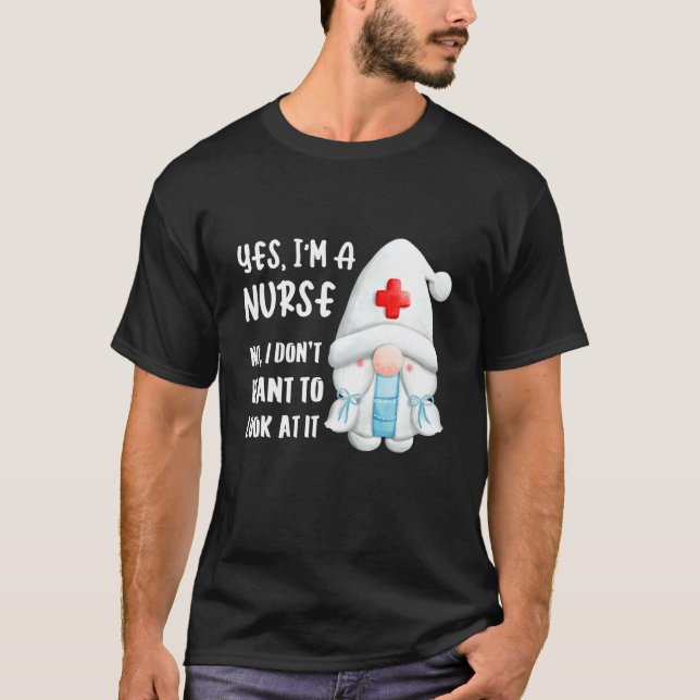 Camiseta Yes I'm A Nurse  No I Don't Want To Look At It   S (Anverso)