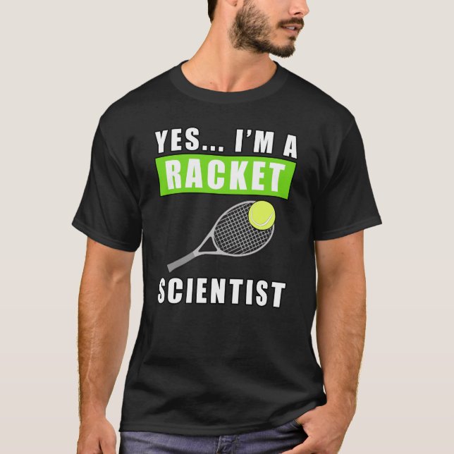 Camiseta Yes, I'm a Racket Scientist - Funny Quote (Anverso)