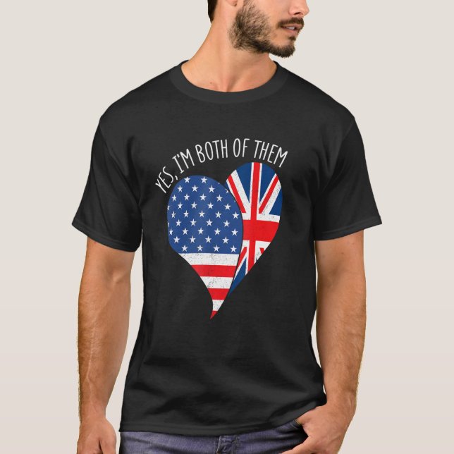 Camiseta Yes, I'm Both Of Them Half American Half British H (Anverso)