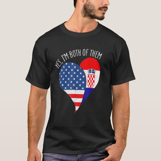 Camiseta Yes, I'm Both Of Them Half American Half Croatian  (Anverso)