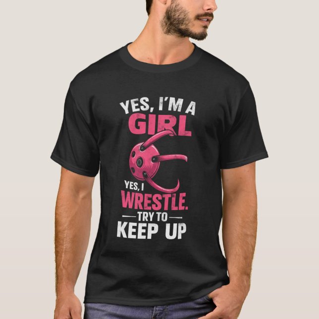 Camiseta Yes, I'm Girl I'm Wrestle Try to Keep Up Wrestling (Anverso)