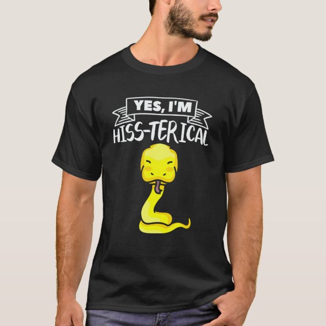 Camiseta Yes I'm Hiss Terical Ball Python Snake Pythons Rep (Anverso)