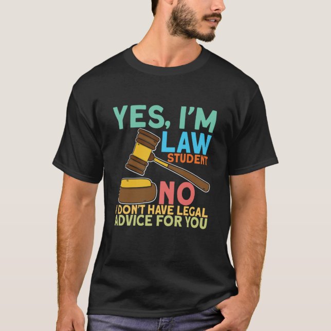 Camiseta Yes Im Law Student for Aspiring Lawyers and Law St (Anverso)