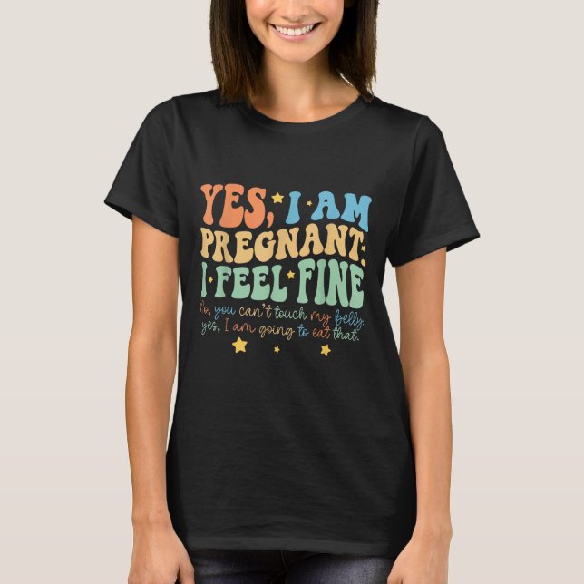 Camiseta Yes I'm Pregnant Dont Touch My Belly Funny Pregnan (Anverso)