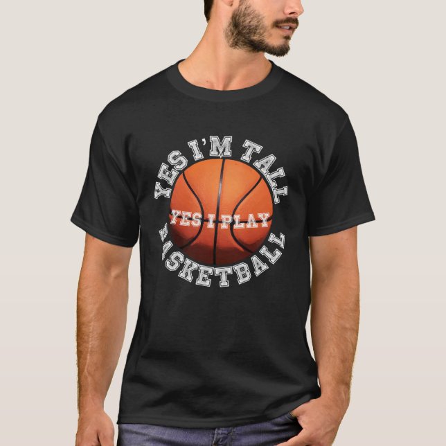 Camiseta Yes I'm Tall Yes I Play Basketball    Player (Anverso)