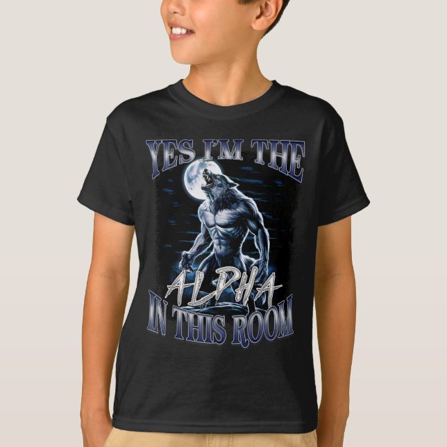 Camiseta Yes I'm The Alpha In This Room Funny Alpha Wolf Cr (Anverso)