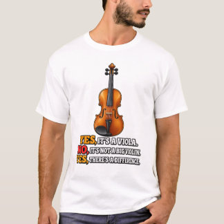 Camiseta Yes it's a Viola. No, it's not a Violin.
