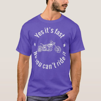 Camiseta Yes Its Fast No You Cant Ride It Bike Rider Merch