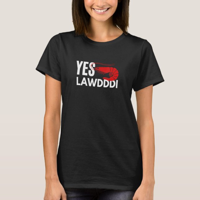 Camiseta Yes Lawdddi Louisiana Cajun Food National Shrimp D (Anverso)