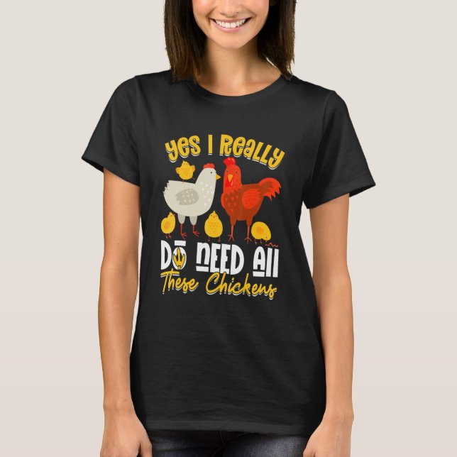 Camiseta Yes Need All   These Chickens   Farmer Farming (Anverso)