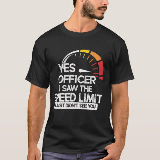 Camiseta Yes officer, funny speeding shirt, fast driving